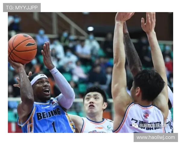 北京篮球队近期状态分析与未来发展展望探讨